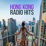  Hong Kong Radio Hits [Explicit]