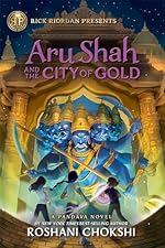 Aru Shah and the City of Gold: A Pandava Novel Book 4 (Pandava Series)