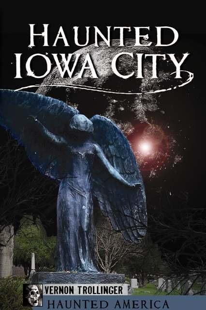 Haunted Iowa City (Haunted America)