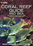  Coral Reef Guide Red Sea: The Definitive Guide to Over 1200 Species of Underwater Life