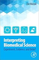 Interpreting Biomedical Science: Experiment, Evidence, and Belief 0124186890 Book Cover