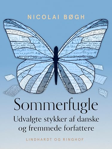 Sommerfugle. Udvalgte stykker af danske og fremmede forfattere (Danish Edition)
