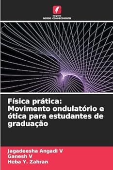 Física prática: Movimento ondulatório e ótica para estudantes de graduação (Portuguese Edition)