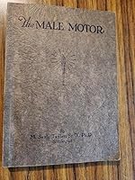 The Male Motor, Its Uses and Abuses B000P1F84C Book Cover