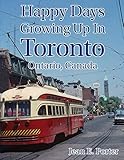 Happy Days Growing Up In Toronto