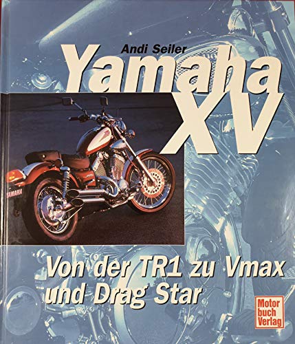  Yamaha XV: Von der TR1 zu Vmax und Drag Star