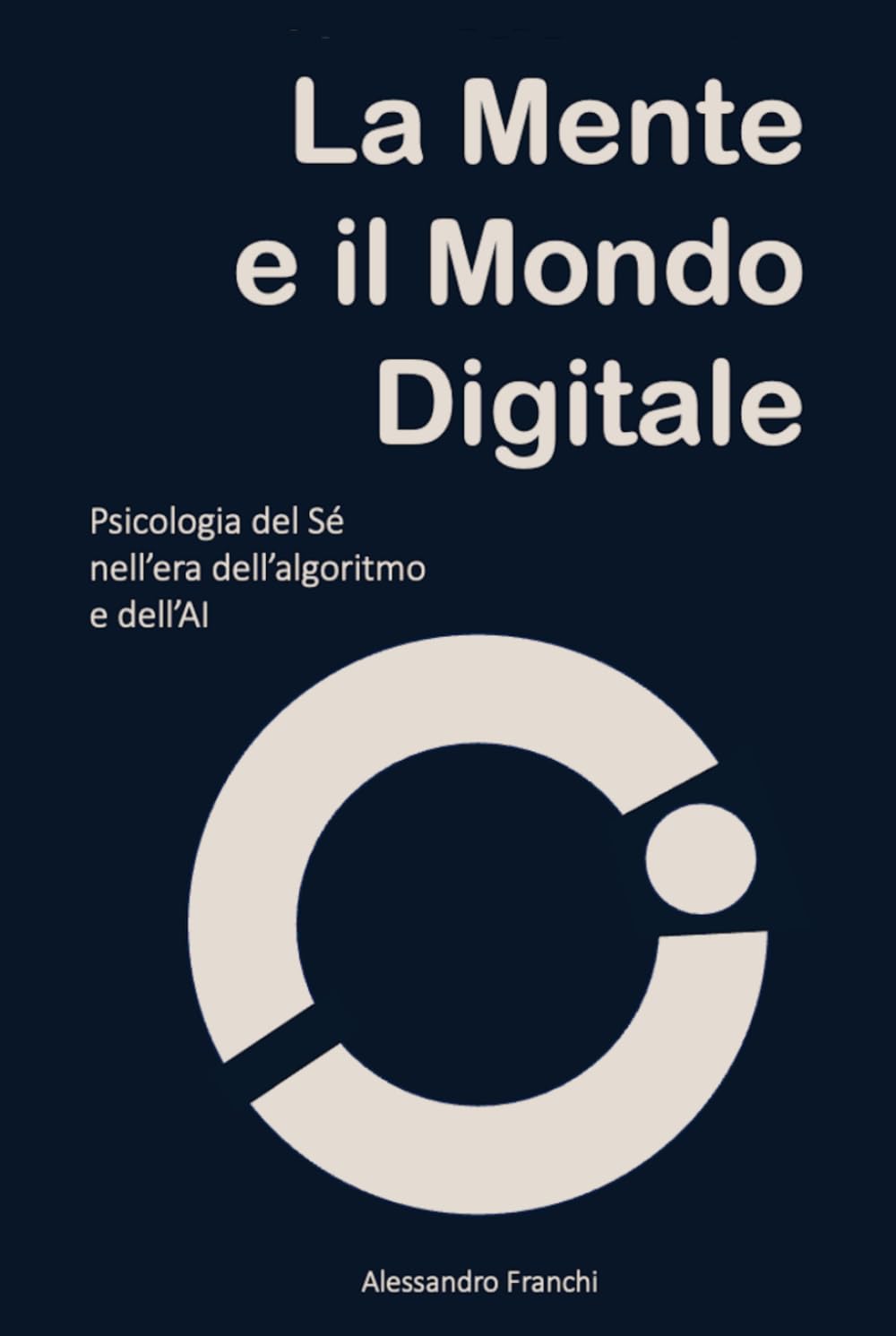 La Mente e il Mondo Digitale: Psicologia del Sé nell'Era dell'Algoritmo e della AI
