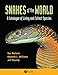 Snakes of the World: A Catalogue of Living and Extinct Species - Wallach, Van (Cambridge, Massachusetts, USA), Williams, Kenneth L. (Natchitoches, Louisiana, USA), Boundy, Jeff (Louisiana Deptartment of Wildlife & Fisheries, Baton Rouge, USA)