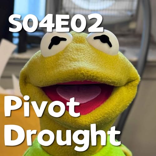 Pixels and Puppets S04E02: Pivot Drought