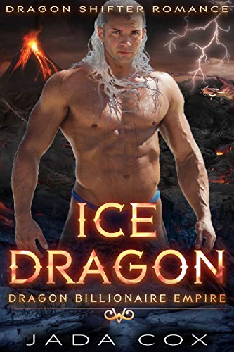 Ice Dragon: Dragon Shifter Romance (Dragon Billionaire Empire Book 2)