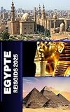 Egypte REISGIDS 2025: Onthulling van de tijdloze wonderen, uw essentiële gids voor...