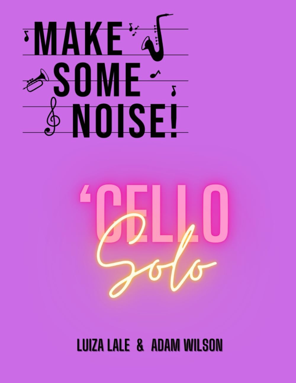 Make Some Noise!: 'Cello Solo
