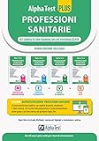 Libro Alpha Test PLUS Professioni sanitarie - Kit completo di preparazione con training on line personalizzato