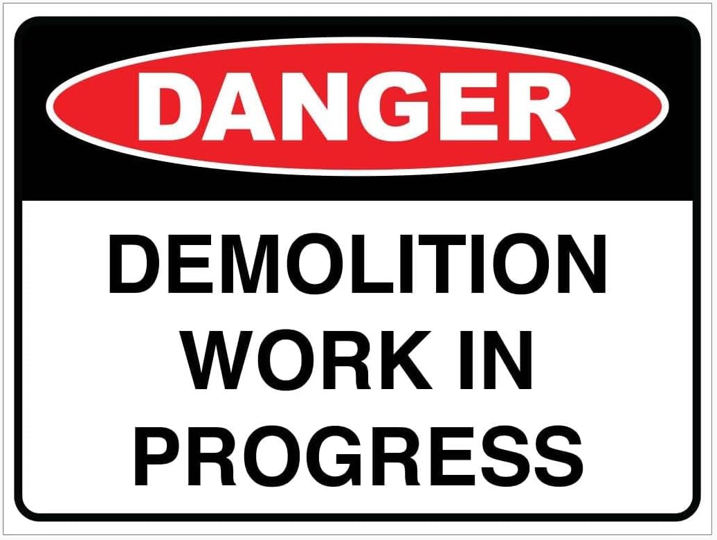 Danger Demolition Work in Progress Rust Free Aluminum Tin Sign - Workplace Decor with Pre-Drilled Holes for Industrial/Commercial Site - 12x8 Inch​