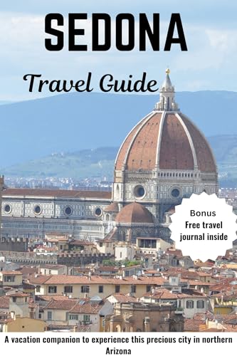 Sedona travel guide: A vacation companion to experience this precious city in northern Arizona (new europe and Asia travel book 2024-2025 11)