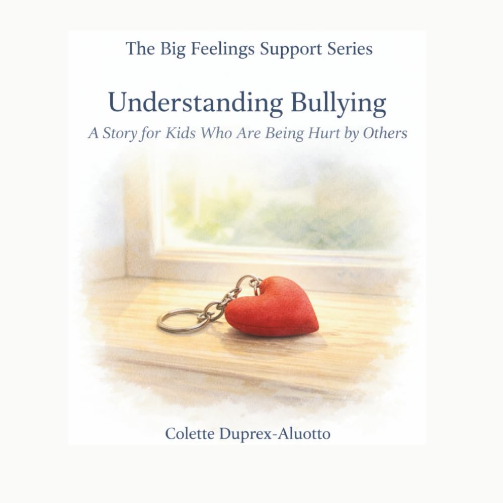 Understanding Bullying: A Story for Kids Who Are Being Hurt by Others