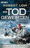 Jenseits des Walls: Roman (Die Todgeweihten-Serie, Band 1) - Robert Low Übersetzer: Norbert Jakober 