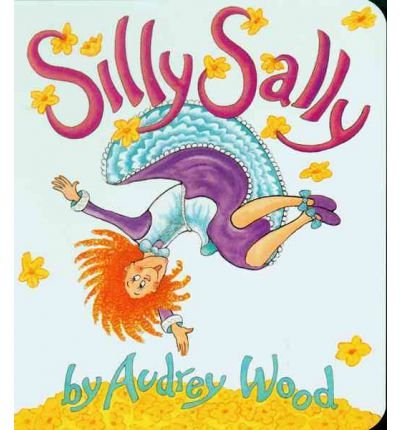 [(Silly Sally)] [Author: Audrey Wood] published on (March, 1999)