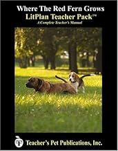 Where the Red Fern Grows LitPlan – A Novel Unit Teacher Guide With Daily Lesson Plans