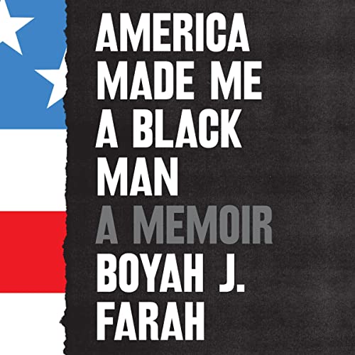 America Made Me a Black Man by Boyah J. Farah episode artwork