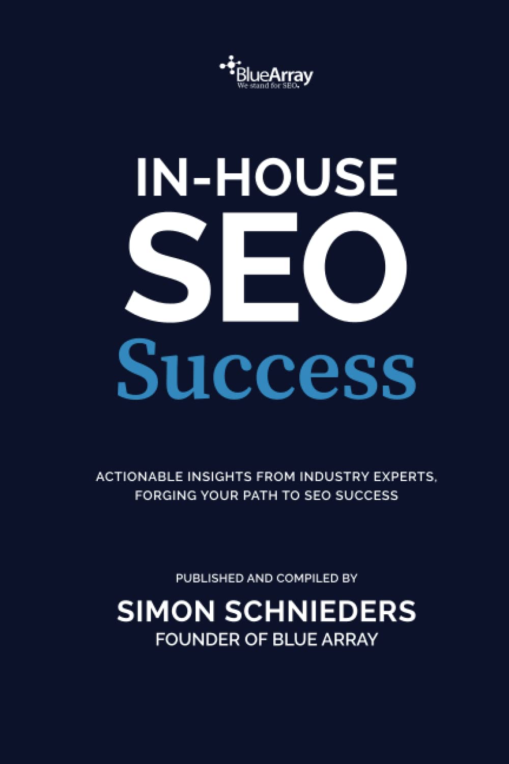 In-House SEO Success: Actionable insights from industry experts, forging your path to SEO success