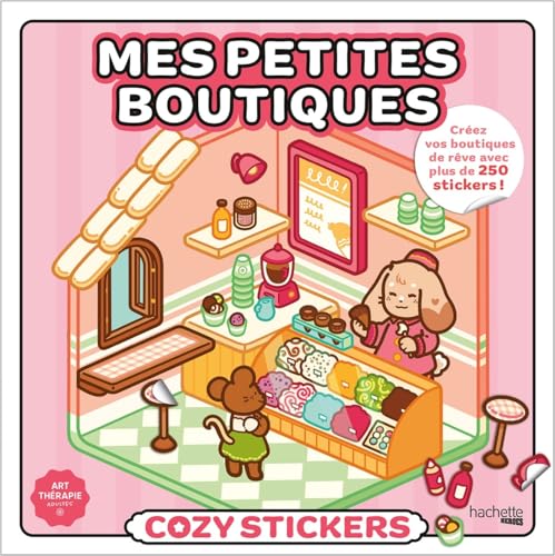 Cozy stickers - Mes petites boutiques: Créez vos boutiques de rêve avec plus de 250 stickers !