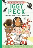Iggy Peck and the Mysterious Mansion: The Questioneers Book #3