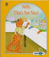 Nelly, That's Not Nice! B0006OZRP8 Book Cover