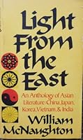 Light from the East: An anthology of Asian literature ; China, Japan, Korea, Vietnam, and India 0440347122 Book Cover