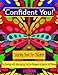 Confident You! Coloring Book for Children: Fun Drawings with Encouraging, Positive Statements to Improve Self-Esteem