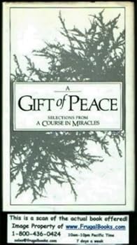 Hardcover A Gift Of Peace: Selections from A Course in Miracles Book