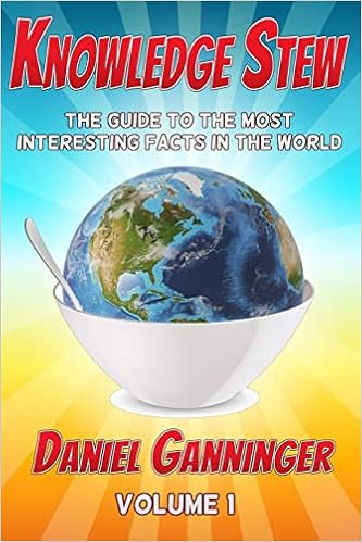 Knowledge Stew: The Guide to the Most Interesting Facts in the World (Knowledge Stew Guides) book cover