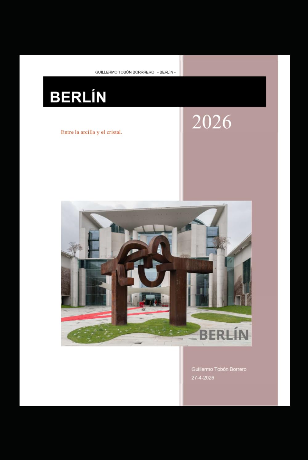 Berlín: De la arcilla al cristal.: De la arcilla al cristal.