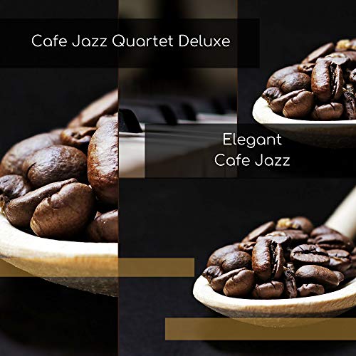 Écouter Elegant Cafe Jazz de Cafe Jazz Quartet Deluxe sur Amazon Music