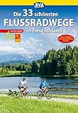  Die 33 schönsten Flussradwege in Deutschland mit GPS-Tracks Download (Die schönsten Radtouren und Radfernwege in Deutschland)