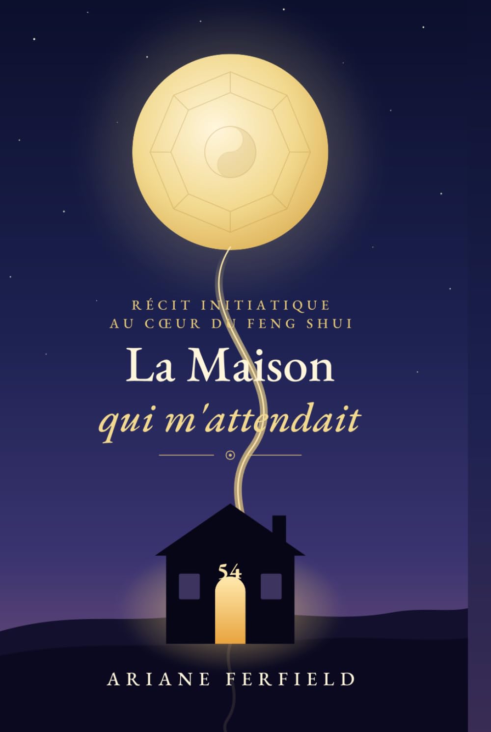 La Maison qui m'attendait: Récit initiatique au cœur du Feng Shui