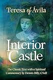 Interior Castle: The Classic Text With a Spiritual Commentary (Classics With Commentary)