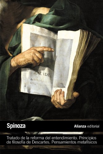 Tratado de la reforma del entendimiento. Principios de filosofía de Descartes. Pensamientos metafísicos (El libro de bolsillo - Filosofía) Tratado de la reforma del entendimiento. Principios de filosofía de Descartes. Pensamientos metafísicos (El libro de bolsillo - Filosofía)