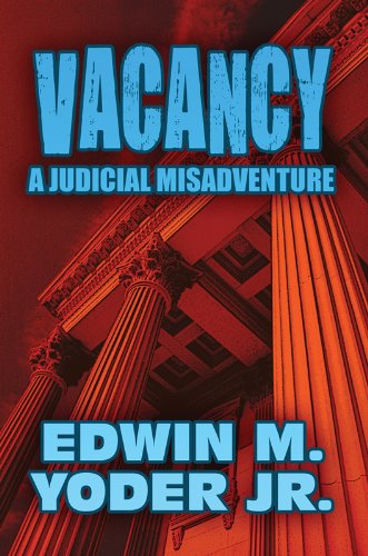 Amazon.com: Vacancy: A Judicial Misadventure eBook : Yoder Jr., Edwin M ...