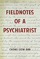 Fieldnotes of a Psychiatrist 9814827029 Book Cover