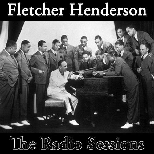 Play The Radio Sessions, Vol. 1 by Fletcher Henderson on Amazon Music