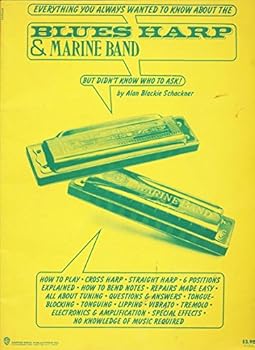 Paperback Everything you always wanted to know about the blues harp & marine band but didn't know who to ask Book