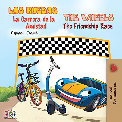 Las Ruedas- La Carrera de la Amistad The Wheels- The Friendship Race: Spanish English Bilingual Book (Spanish English Bilingual Collection) (Spanish Edition)