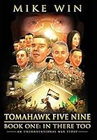 Tomahawk Five Nine: Book One - In There Too 0990780635 Book Cover