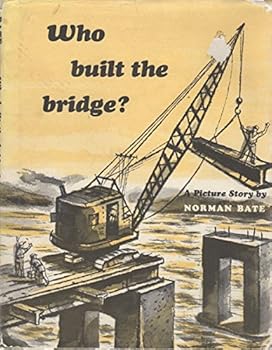 Who built the bridge?: A picture story