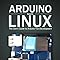 Arduino Meets Linux: The User's Guide to Arduino Yún Development ...