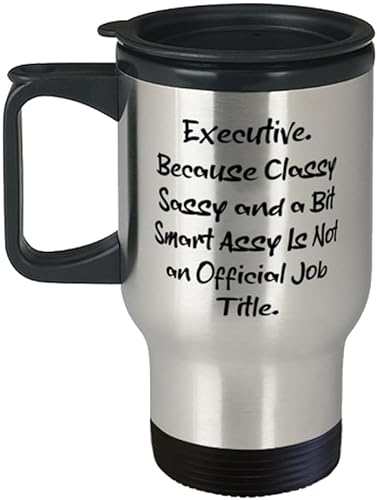 Miniatura 1 de Funny Executive Gifts, Executive. Because Classy Sassy and a Bit Smart Assy Is Not, Joke Travel Mug For Coworkers From Coworkers, Gratitude,