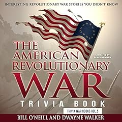 『The American Revolutionary War Trivia Book: Interesting Revolutionary War Stories You Didn't Know』のカバーアート