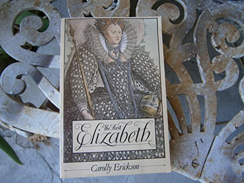 The First Elizabeth First edition by Carolly er... B011MDQZLQ Book Cover