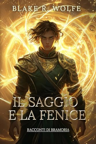 Il Saggio e la Fenice: Un portale epico fantasy gay (Racconti di Bramoria Vol. 2)